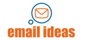 Email Ideas